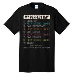 Funny My Perfect Day Play Video Games Gamer Gaming Tall T-Shirt