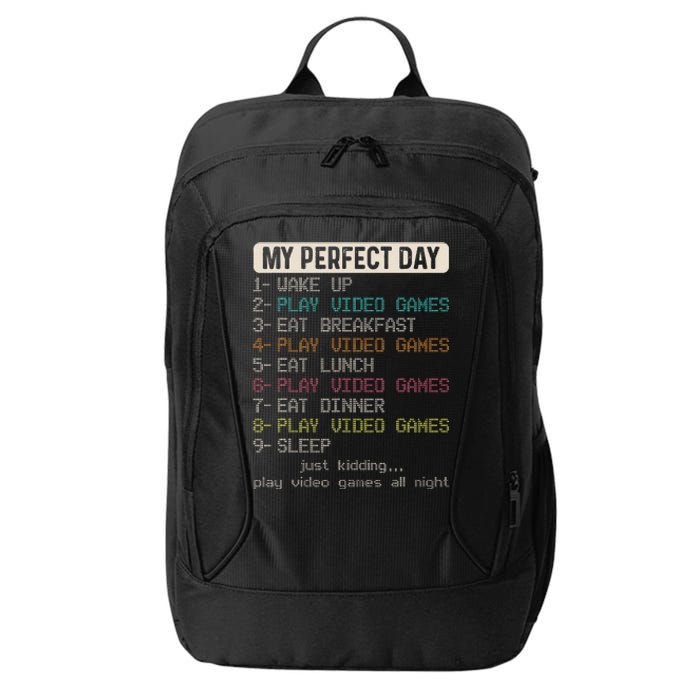 Funny My Perfect Day Play Video Games Gamer Gaming City Backpack