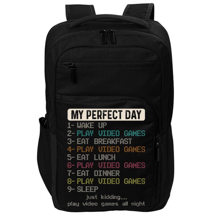 Funny My Perfect Day Play Video Games Gamer Gaming Impact Tech Backpack