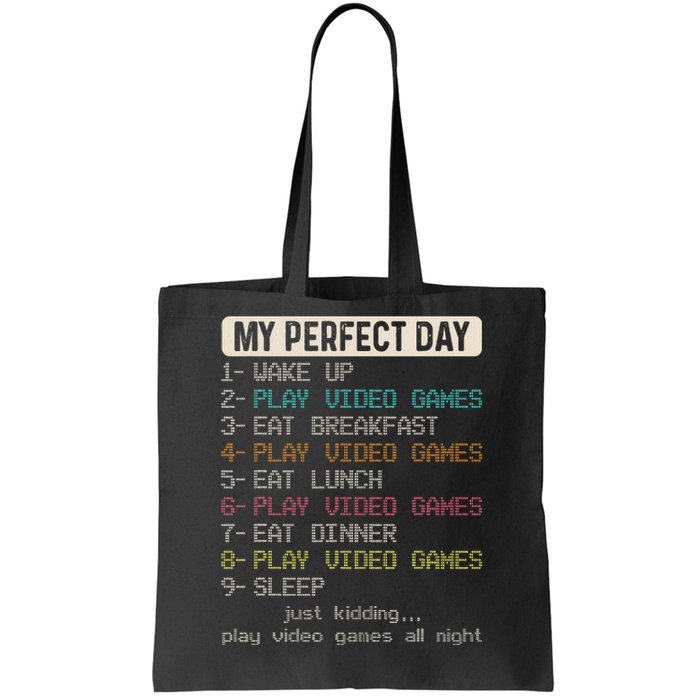 Funny My Perfect Day Play Video Games Gamer Gaming Tote Bag