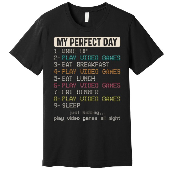 Funny My Perfect Day Play Video Games Gamer Gaming Premium T-Shirt