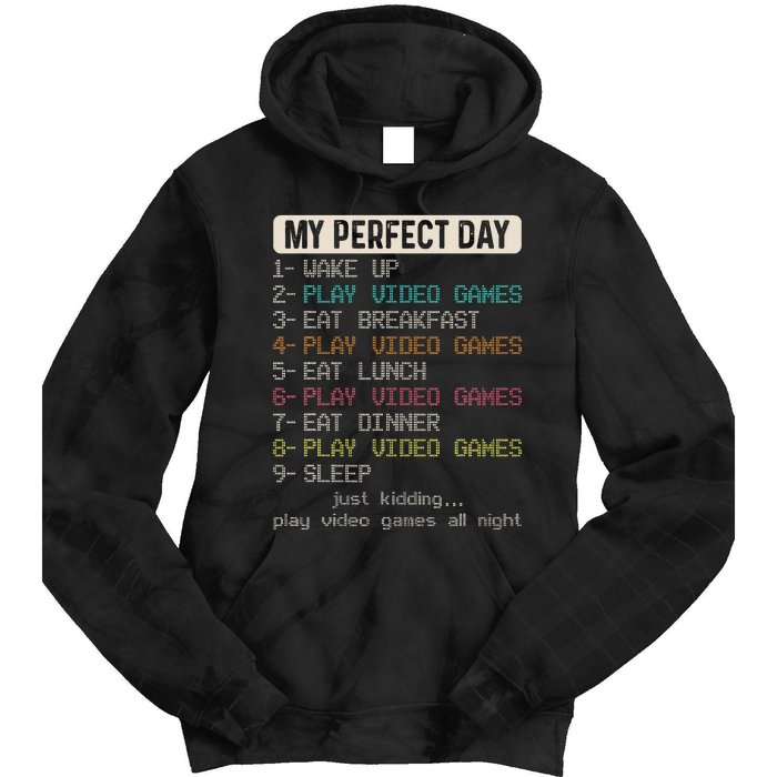 Funny My Perfect Day Play Video Games Gamer Gaming Tie Dye Hoodie