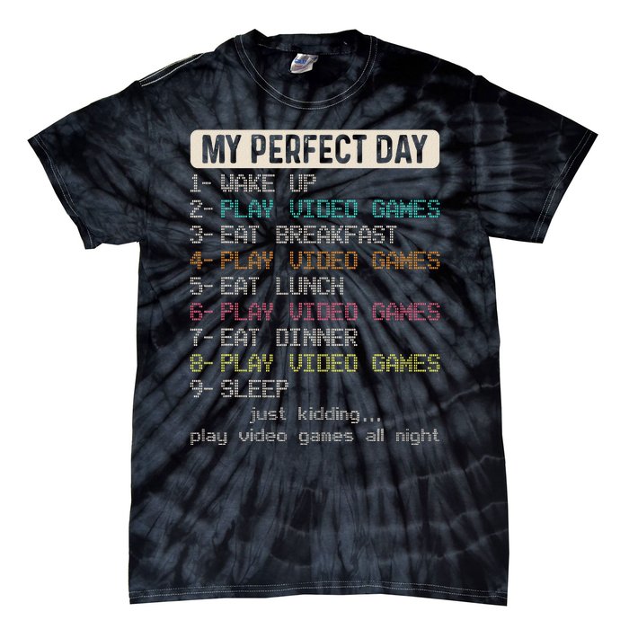 Funny My Perfect Day Play Video Games Gamer Gaming Tie-Dye T-Shirt