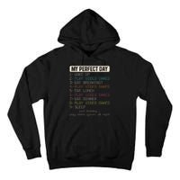 Funny My Perfect Day Play Video Games Gamer Gaming Tall Hoodie