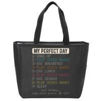 Funny My Perfect Day Play Video Games Gamer Gaming Zip Tote Bag