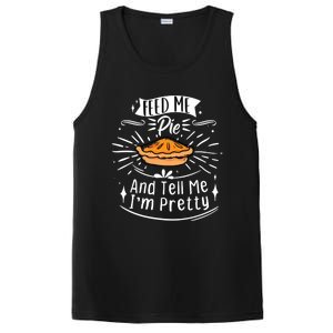 Feed Me Pie And Tell Me Im Pretty Funny Thanksgiving Gift PosiCharge Competitor Tank