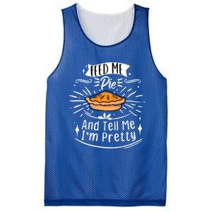 Feed Me Pie And Tell Me Im Pretty Funny Thanksgiving Gift Mesh Reversible Basketball Jersey Tank