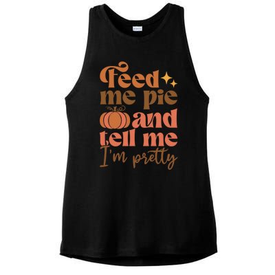 Feed Me Pie And Tell Me Pretty Fall Pumpkin Thanksgiving Meaningful Gift Ladies PosiCharge Tri-Blend Wicking Tank