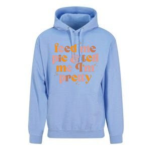 Feed Me Pie And Tell Me That Im Pretty Gift Unisex Surf Hoodie