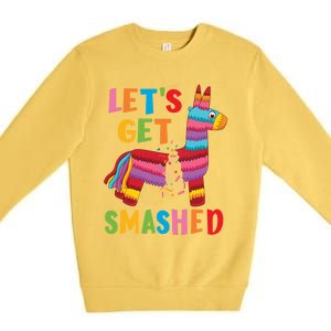 Funny Mexican Party Pinata LetS Get Smashed Gift Premium Crewneck Sweatshirt