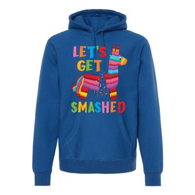 Funny Mexican Party Pinata LetS Get Smashed Gift Premium Hoodie