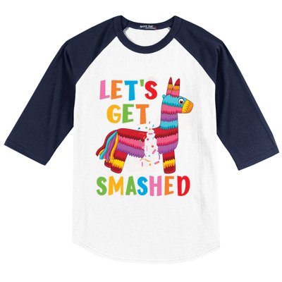 Funny Mexican Party Pinata LetS Get Smashed Gift Baseball Sleeve Shirt