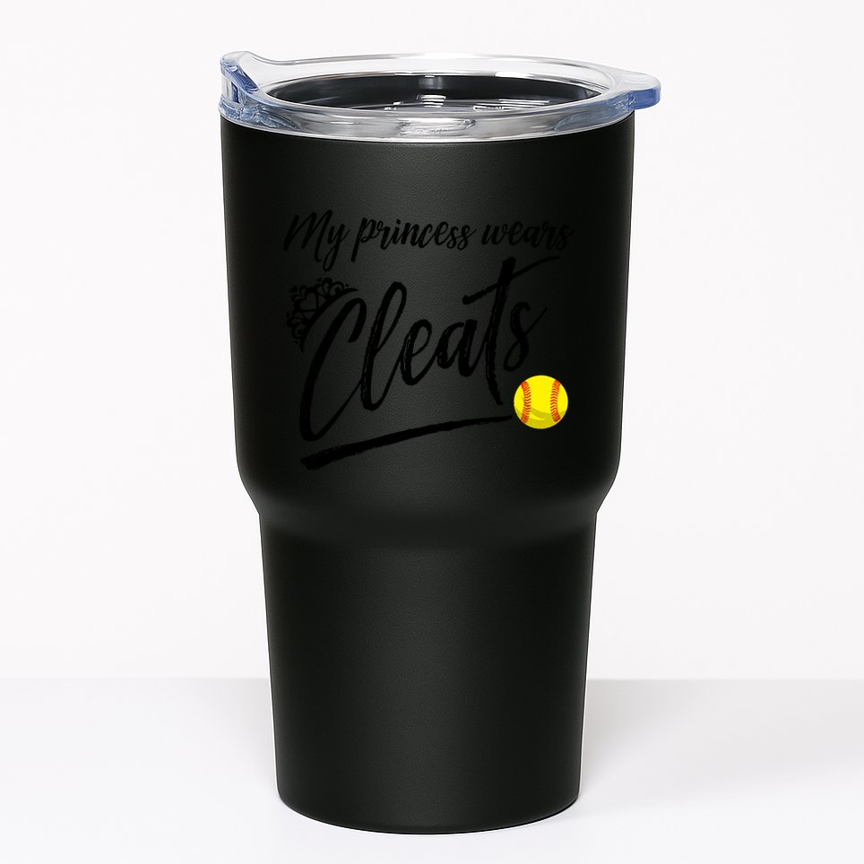 Funny My Princess Wears Cleats Gift For Softball Moms Dads Gift Tumbler