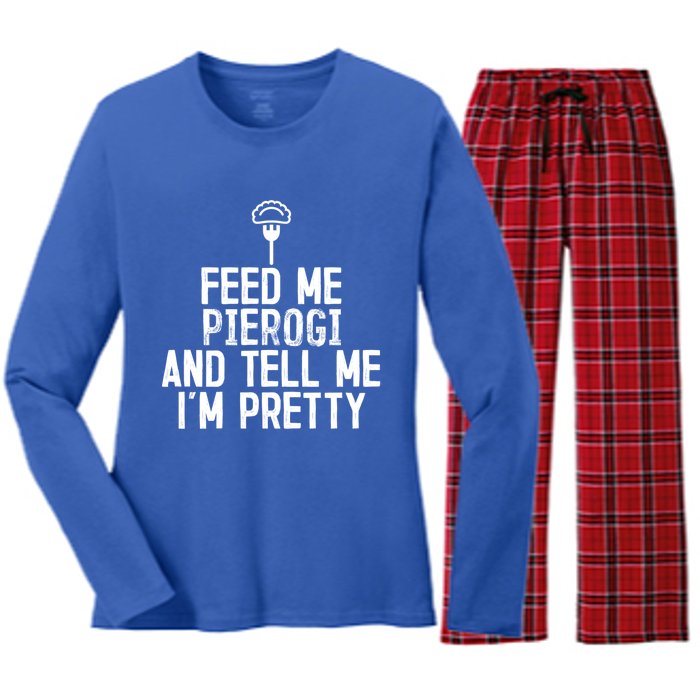 Feed Me Pierogi Tell Me Im Pretty Gift Women's Long Sleeve Flannel Pajama Set 