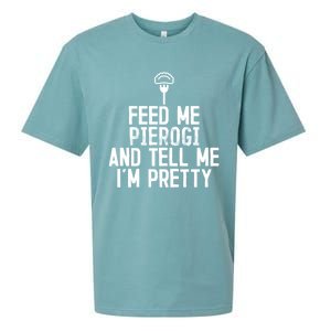 Feed Me Pierogi Tell Me Im Pretty Gift Sueded Cloud Jersey T-Shirt