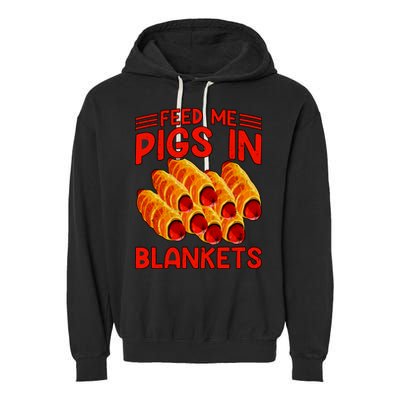 Feed Me Pigs In Blankets Garment-Dyed Fleece Hoodie