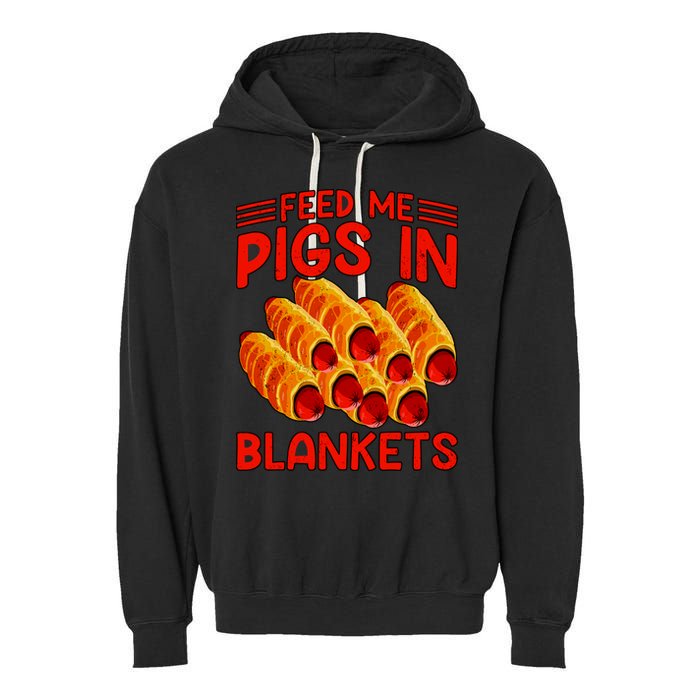 Feed Me Pigs In Blankets Garment-Dyed Fleece Hoodie