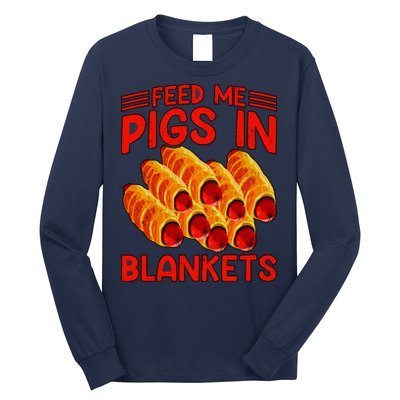 Feed Me Pigs In Blankets Long Sleeve Shirt