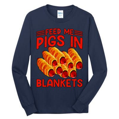 Feed Me Pigs In Blankets Tall Long Sleeve T-Shirt