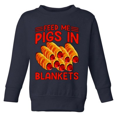 Feed Me Pigs In Blankets Toddler Sweatshirt