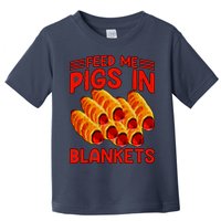 Feed Me Pigs In Blankets Toddler T-Shirt