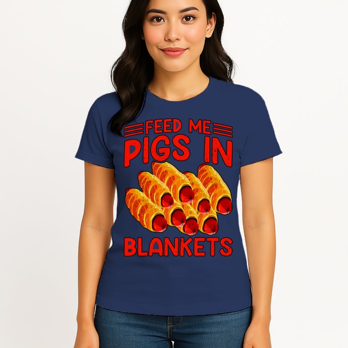 Feed Me Pigs In Blankets Womens T-Shirt