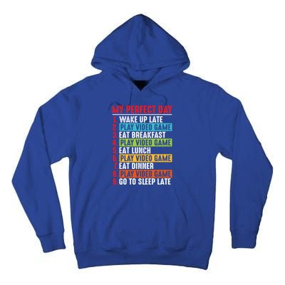 Funny My Perfect Day Video Games Gamer Gift Tall Hoodie