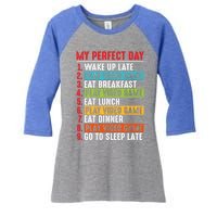 Funny My Perfect Day Video Games Gamer Gift Women's Tri-Blend 3/4-Sleeve Raglan Shirt