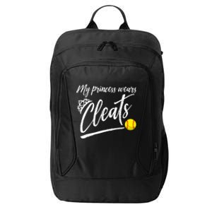 Funny My Princess Wears Cleats Gift For Softball Moms Dads Gift City Backpack