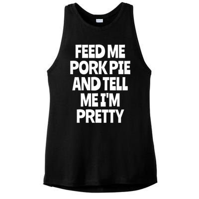 Feed Me Pork Pie Funny English Meat Pie Lover England Foodie Gift Ladies PosiCharge Tri-Blend Wicking Tank