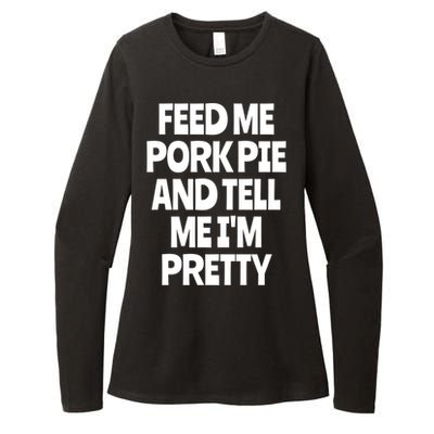 Feed Me Pork Pie Funny English Meat Pie Lover England Foodie Gift Womens CVC Long Sleeve Shirt