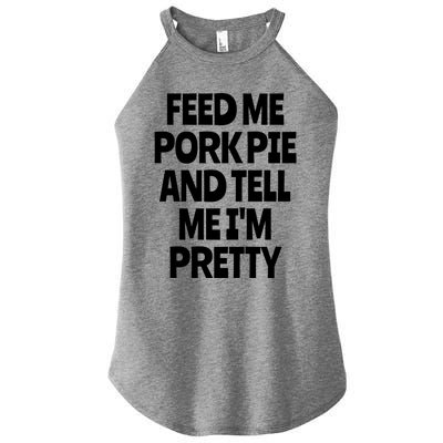 Feed Me Pork Pie Funny English Meat Pie Lover England Foodie Gift Women's Perfect Tri Rocker Tank