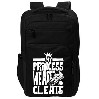 Funny My Princess Wears Cleats Gift For Softball Moms Dads Gift Impact Tech Backpack