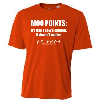 Friends Moo Points Its Like A Cows Opinion Funny Gift Cooling Performance Crew T-Shirt