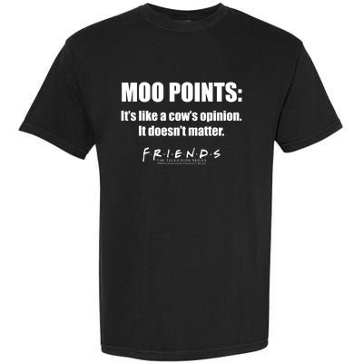 Friends Moo Points Its Like A Cows Opinion Funny Gift Garment-Dyed Heavyweight T-Shirt