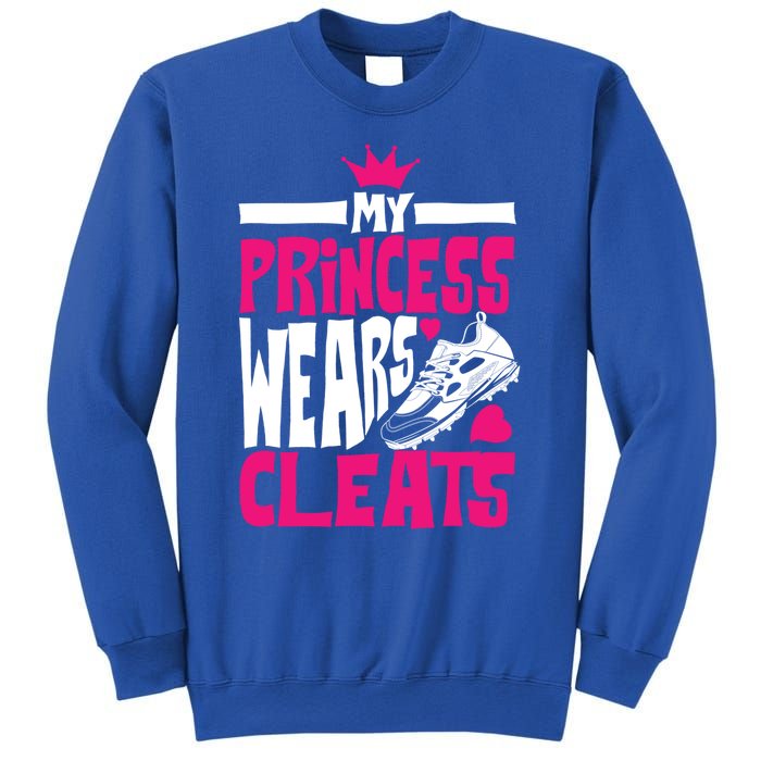 Funny My Princess Wears Cleats Gift For Softball Moms Dads Gift Sweatshirt