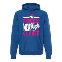 Funny My Princess Wears Cleats Gift For Softball Moms Dads Gift Premium Hoodie