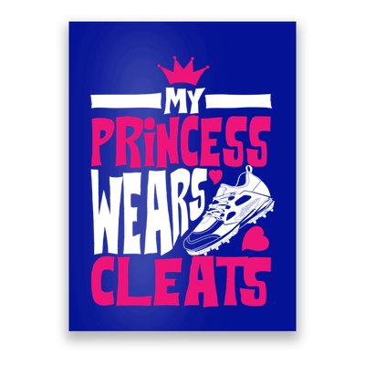 Funny My Princess Wears Cleats Gift For Softball Moms Dads Gift Poster
