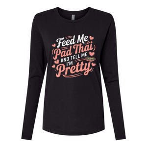 Feed Me Pad Thai Call Me Pretty Women Funny Humor Food Womens Cotton Relaxed Long Sleeve T-Shirt