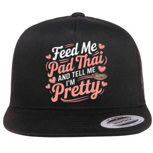 Feed Me Pad Thai Call Me Pretty Women Funny Humor Food Flat Bill Trucker Hat