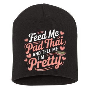 Feed Me Pad Thai Call Me Pretty Women Funny Humor Food Short Acrylic Beanie