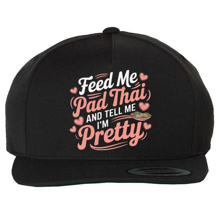 Feed Me Pad Thai Call Me Pretty Women Funny Humor Food Wool Snapback Cap