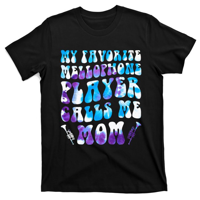 Favorite Mellophone Player Calls Me Mom Musical Instruments T-Shirt