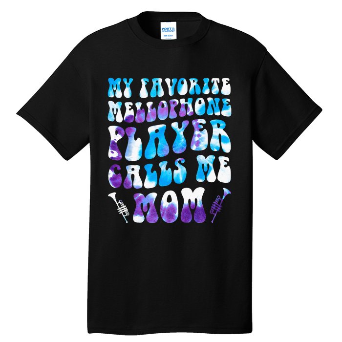 Favorite Mellophone Player Calls Me Mom Musical Instruments Tall T-Shirt