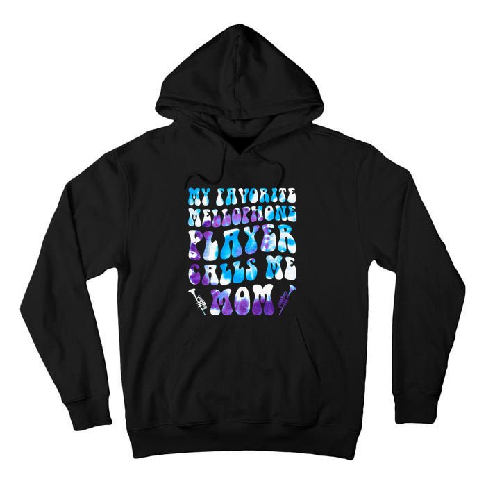 Favorite Mellophone Player Calls Me Mom Musical Instruments Tall Hoodie