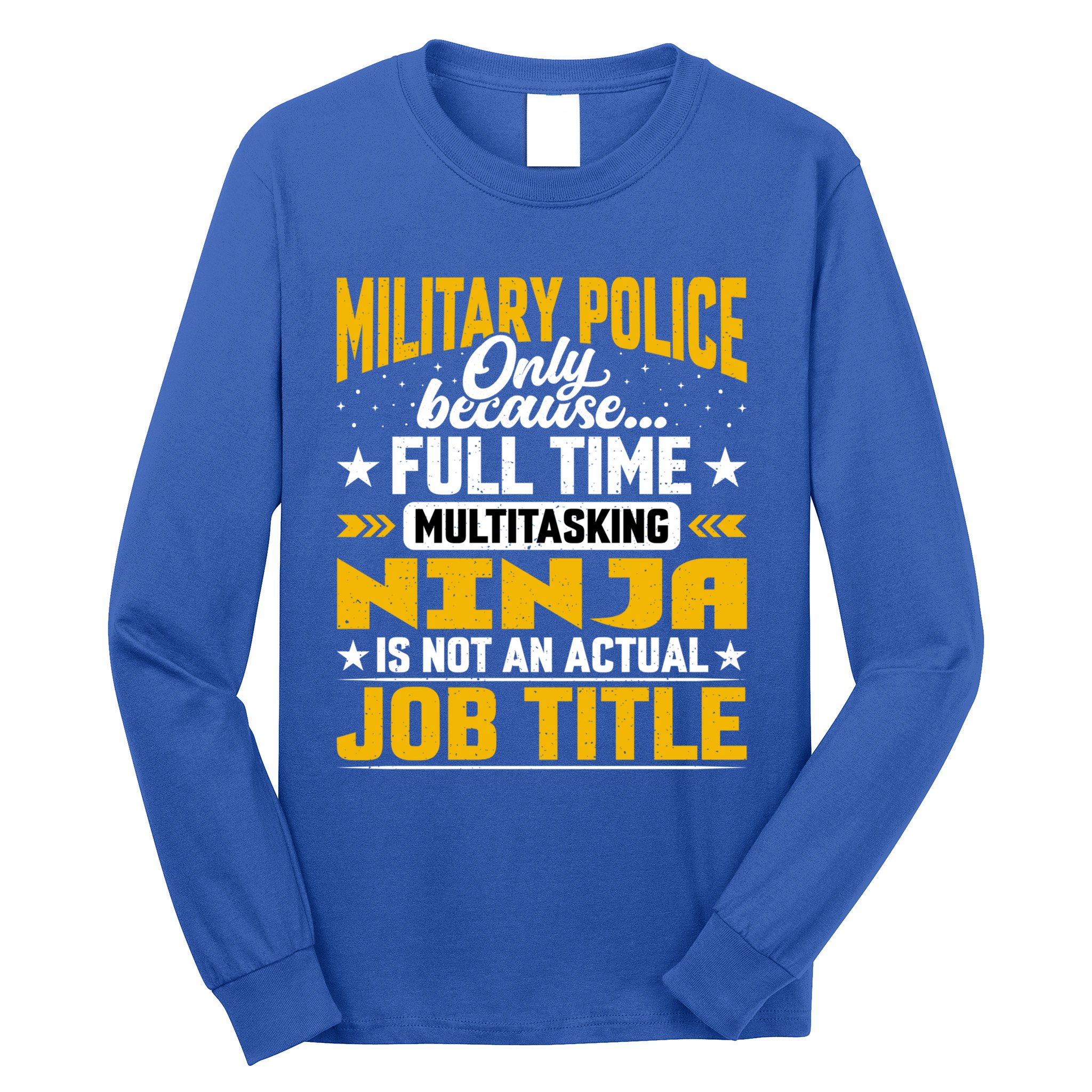 Funny Military Police Job Title Funny Military Guard Gift Long Sleeve Shirt