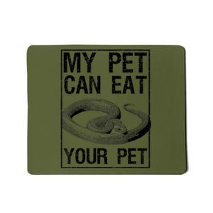 Funny My Pet Can Eat Your Pet | Cool Snake Lover Gift Owner Mousepad