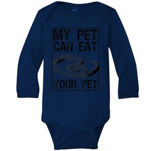 Funny My Pet Can Eat Your Pet | Cool Snake Lover Gift Owner Baby Long Sleeve Bodysuit