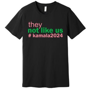 Femininomenon Madam Pres Kamala They Not Like Us Brat Empowered Women President Premium T-Shirt