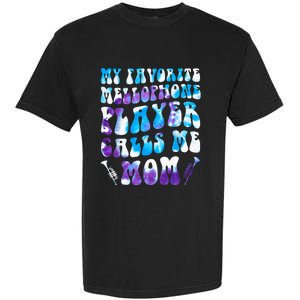 Favorite Mellophone Player Calls Me Mom Musical Instruments Garment-Dyed Heavyweight T-Shirt